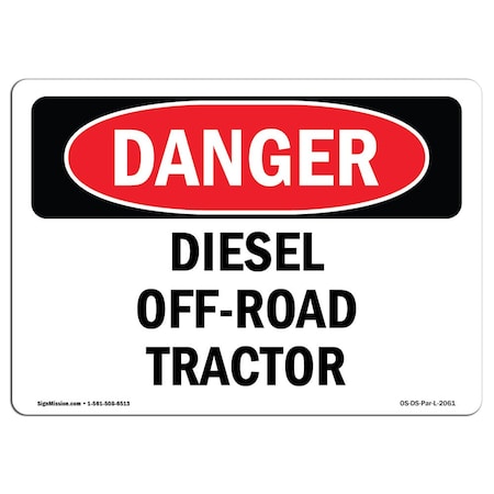 Signmission Safety Sign, OSHA Danger, 5" Height, 7" Width, Diesel Off-Road Tractor, Landscape OS-DS-D-57-L-2061